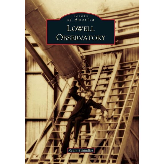 Images of America Lowell Observatory, (Paperback)