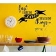 thumbnail image 5 of First I Drink Coffee Kitchen Wall Stickers Decor Vinyl Lettering Decals, 23x15-Inch Black, 5 of 7