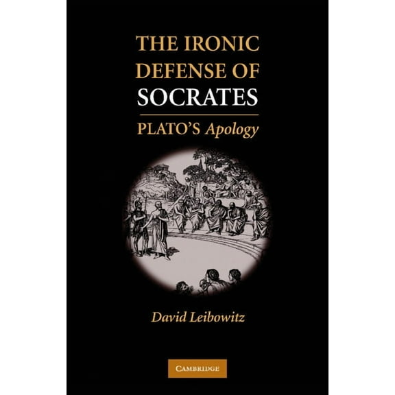 The Ironic Defense of Socrates, (Paperback)