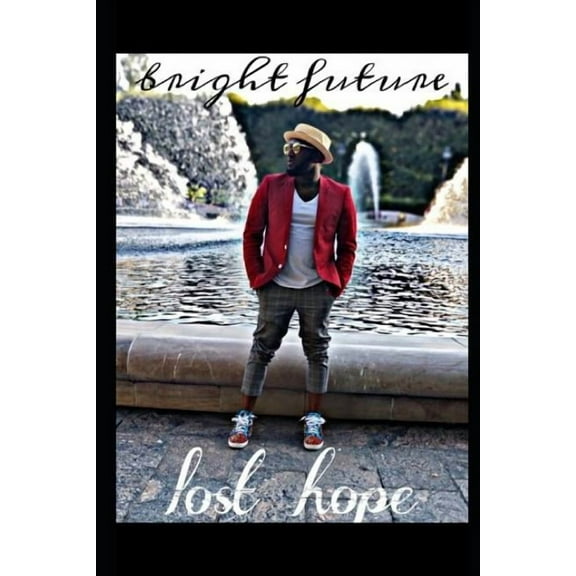 Bright Future Lost Hope (Paperback)