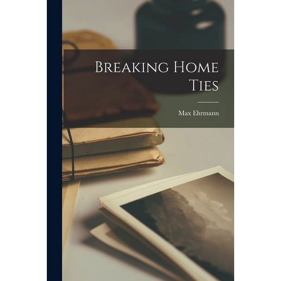 Breaking Home Ties, (Paperback)
