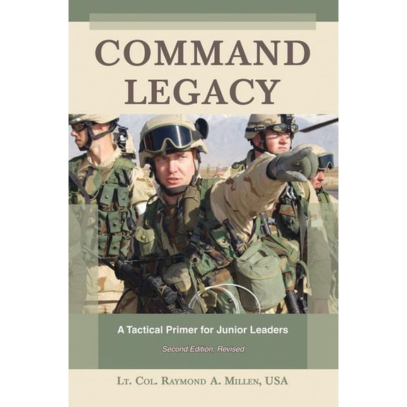 Command Legacy: A Tactical Primer for Junior Leaders, (Paperback)