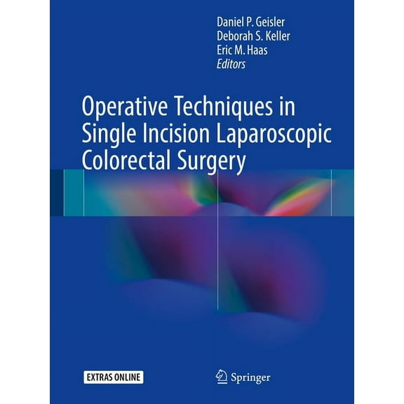 Operative Techniques in Single Incision Laparoscopic Colorectal Surgery, (Hardcover)