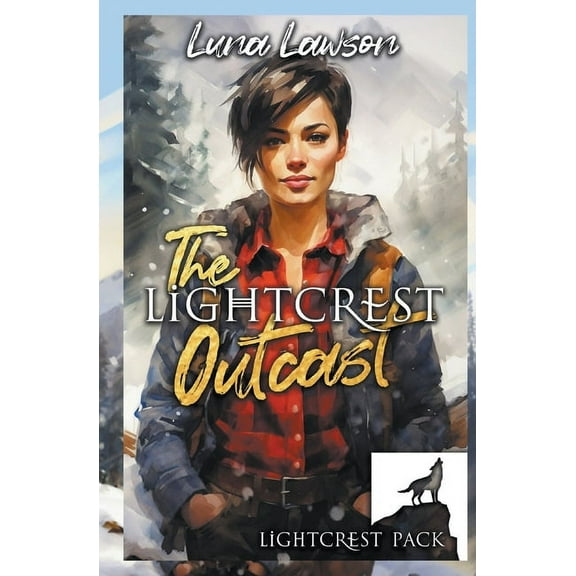 Lightcrest Pack The Lightcrest Outcast, Book 2, (Paperback)