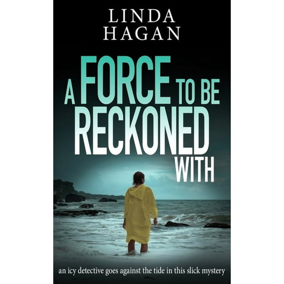 The DCI Gawn Girvin A Force To Be Reckoned With: An icy detective goes against the tide in this slick mystery, Book 3, (Paperback)