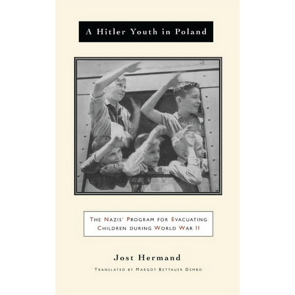 Jewish Lives: A Hitler Youth in Poland : The Nazi Children's Evacuation Program During World War II (Paperback)