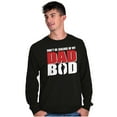 thumbnail image 3 of Don't Be Jealous of My Dad Bod Men's Long Sleeve Tee T Shirt Brisco Brands L, 3 of 6