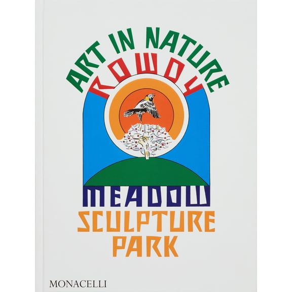 Art in Nature: Rowdy Meadow Sculpture Park, (Hardcover)