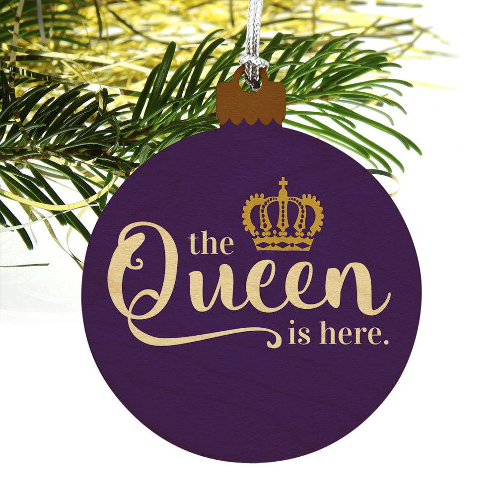 The Queen is Here Crown Royalty Wood Christmas Tree Holiday Ornament