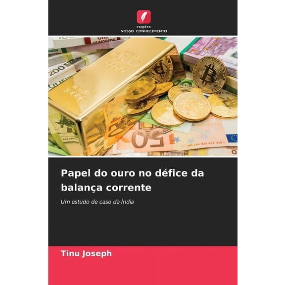 Papel do ouro no défice da balança corrente, (Paperback)