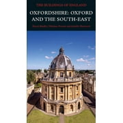 Pevsner Architectural Guides: Buildings of England: Oxfordshire: Oxford and the South-East (Hardcover)