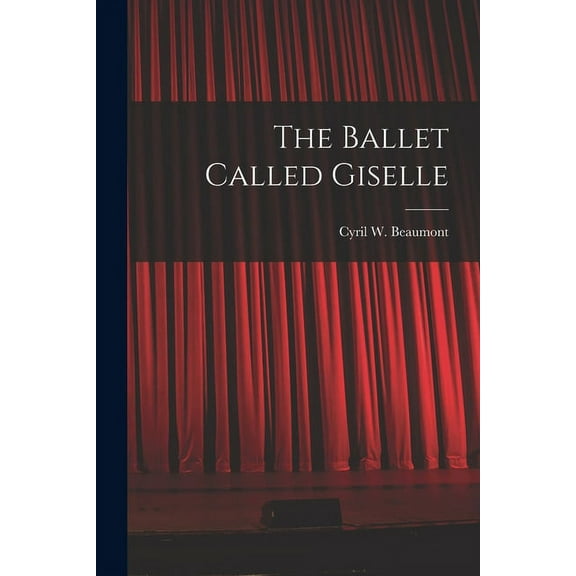 The Ballet Called Giselle, (Paperback)