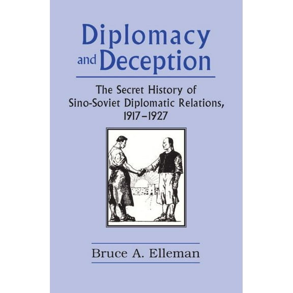 Diplomacy and Deception: Secret History of Sino-Soviet Diplomatic Relations, 1917-27, (Hardcover)