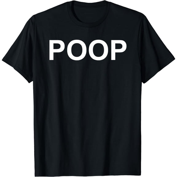 Shirt That Says Poop Text T-Shirt Costume Gift