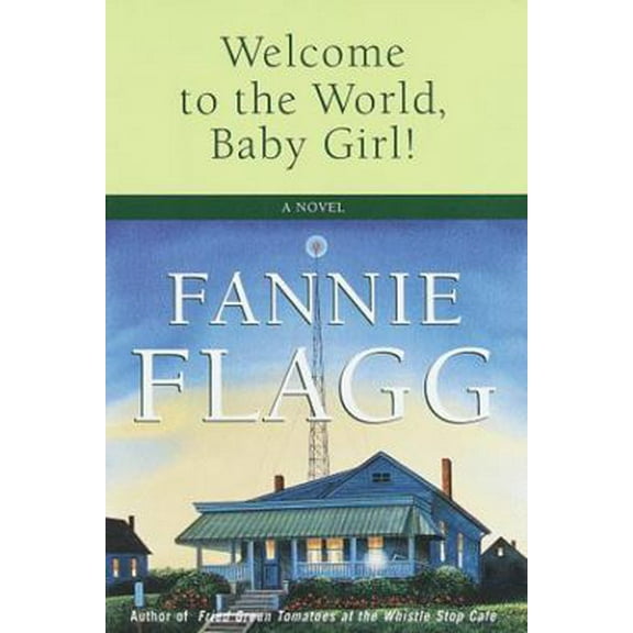 Pre-Owned Welcome to the World, Baby Girl!: A Novel (Hardcover) 0679426140 9780679426141