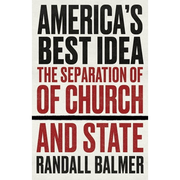 America's Best Idea: The Separation of Church and State, (Paperback)