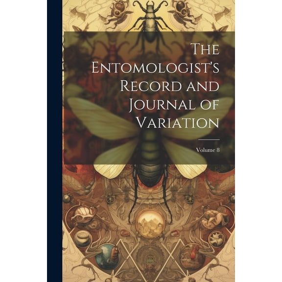 The Entomologist's Record and Journal of Variation; Volume 8, (Paperback)