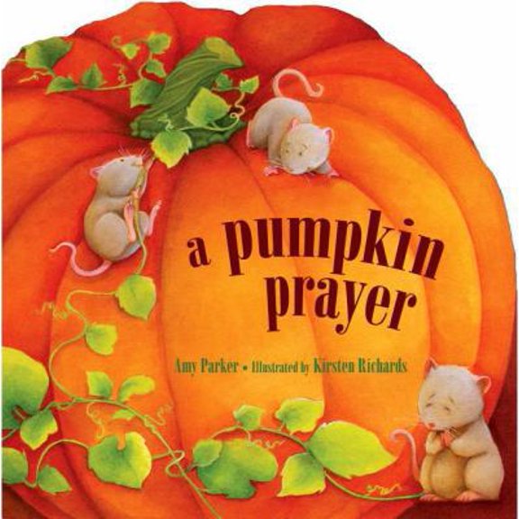 Pre-Owned A Pumpkin Prayer (Board book) 1400318238 9781400318230