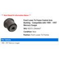 thumbnail image 2 of Front Lower To Frame Control Arm Bushing - Compatible with 1989 - 1997 Mercury Cougar 1990 1991 1992 1993 1994 1995 1996, 2 of 2