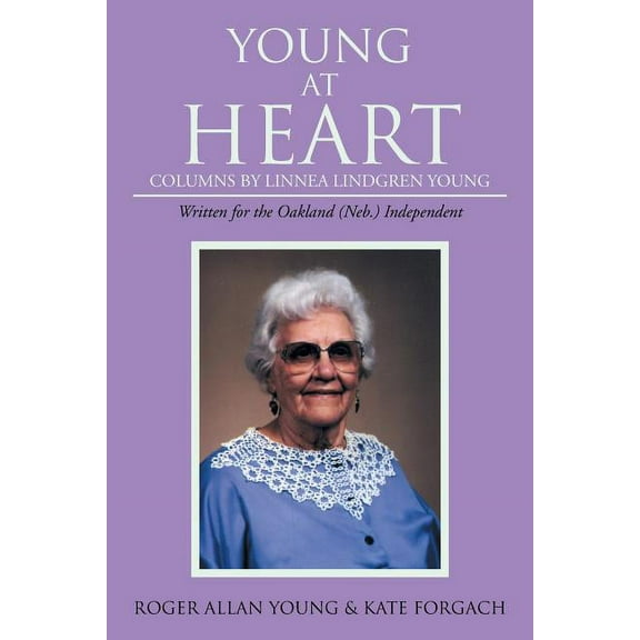 Young At Heart: Columns by Linnea Lindgren Young (Paperback)