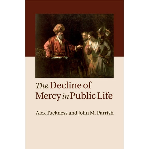 The Decline of Mercy in Public Life, (Paperback)