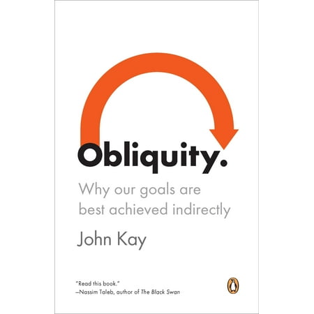 Obliquity : Why Our Goals Are Best Achieved