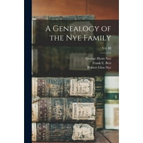 A Genealogy of the Nye Family; Vol. III