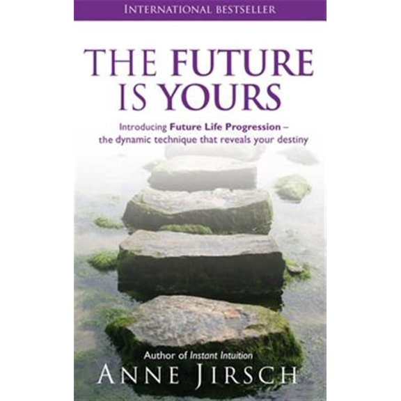 Pre-Owned The Future Is Yours: Introducing Future Life Progression - the dynamic technique that reveals your destiny Paperback