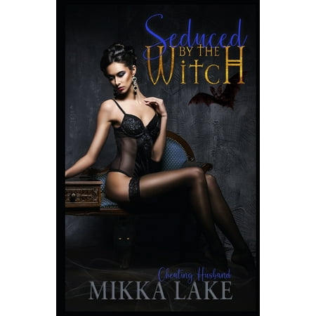Seduced by the Witch: Cheating Husband (Best Way To Seduce Husband)