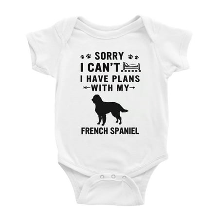 

Sorry I Can t I Have Plans With My French Spaniel Love Pet Dog Cute Baby Romper (White 3-6 Months)