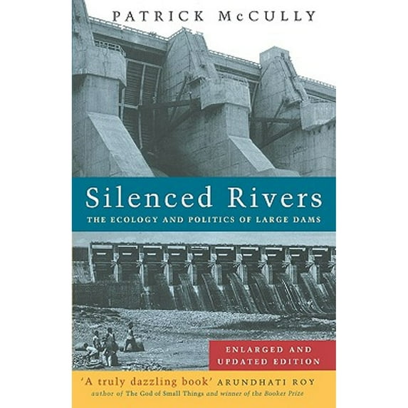 Pre-Owned Silenced Rivers: The Ecology and Politics of Large Dams (Paperback) 1856499022 9781856499026