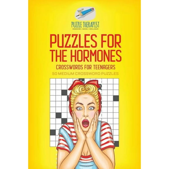 Puzzles for the Hormones Crosswords for Teenagers 50 Medium Crossword Puzzles (Paperback)
