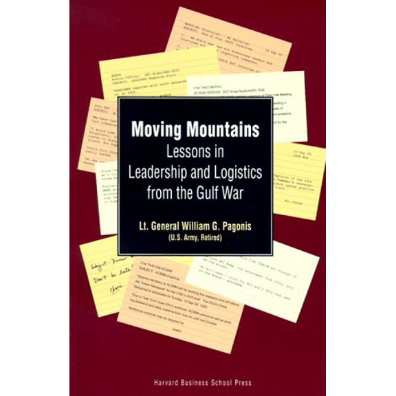 Pre-Owned Moving Mountains: Lessons in Leadership and Logistics from the Gulf War (Paperback) 0875845088 9780875845081