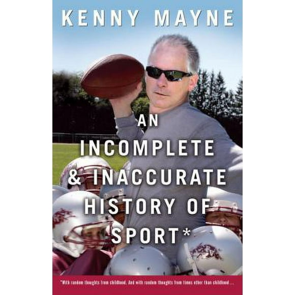 An Incomplete and Inaccurate History of Sport : With Random Thoughts from Childhood. and with Random Thoughts from Times Other Than Childhood ... 9780307396198 Used / Pre-owned