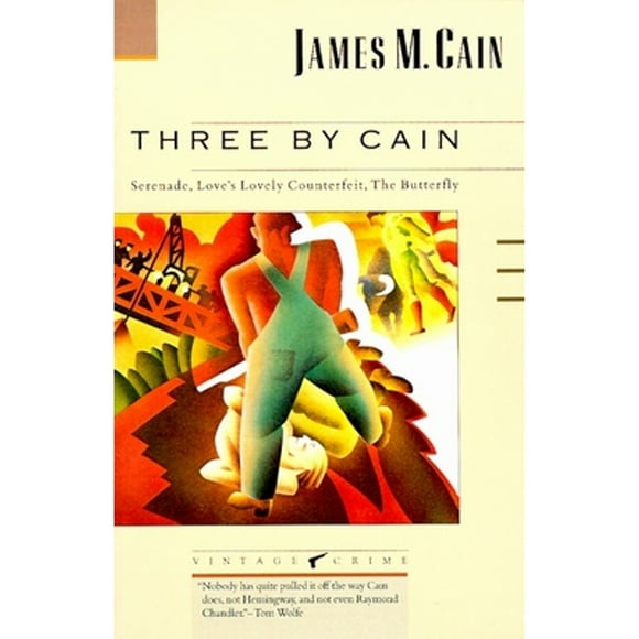 Pre-Owned Three by Cain: Serenade, Love's Lovely Counterfeit, the Butterfly (Paperback 9780679723233) by James M Cain