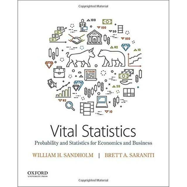 Vital Statistics: Probability and Statistics for Economics and Business