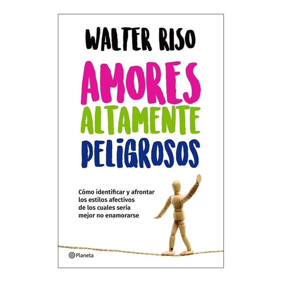 Amores Altamente Peligrosos Planeta México Walter Riso