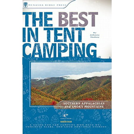 The Best in Tent Camping: Southern Appalachian and Smoky Mountains : A Guide for Car Campers Who Hate Rvs, Concrete Slabs, and Loud Portable (Best Read Guide Smoky Mountains)