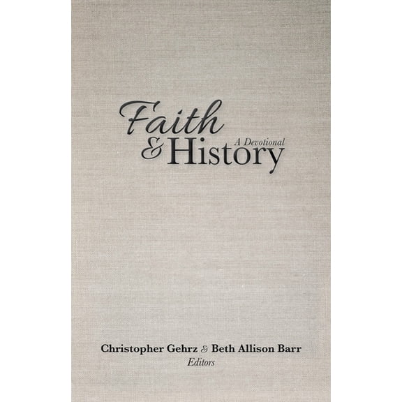 Faith and History: A Devotional, (Paperback)
