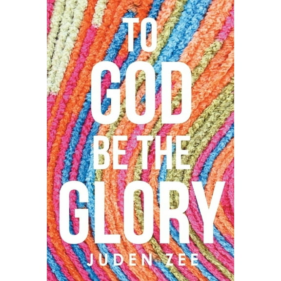 To God Be The Glory (Paperback)