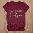 thumbnail image 2 of Trendfront Womens But First Coffee Graphic T Shirt Crewneck Short Sleeve Coffee Lover Letter Print Casual Everyday Tee Tops, 2 of 4