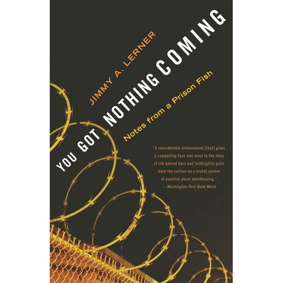 Pre-Owned You Got Nothing Coming: Notes From a Prison Fish (Paperback) 0767909194 9780767909198