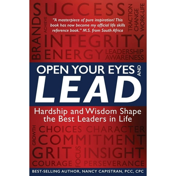 Open Your Eyes and LEAD: Hardship and Wisdom Shape the Best Leaders in Life (Paperback)