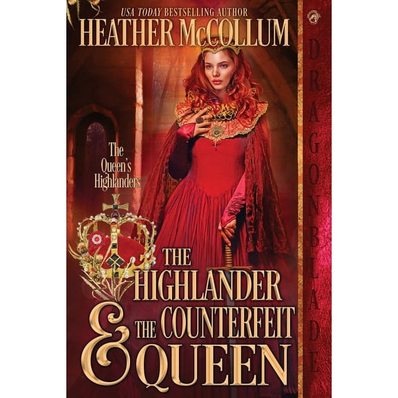 The Queen's Highlanders The Highlander & The Counterfeit Queen, Book 3, (Paperback)