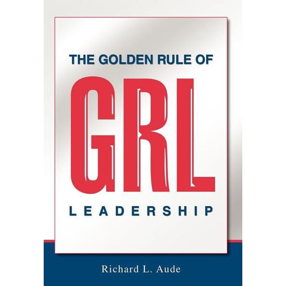The Golden Rule of Leadership (Hardcover)