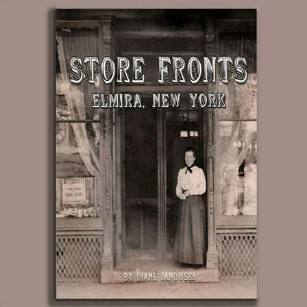 Store Fronts Elmira New York, (Paperback)