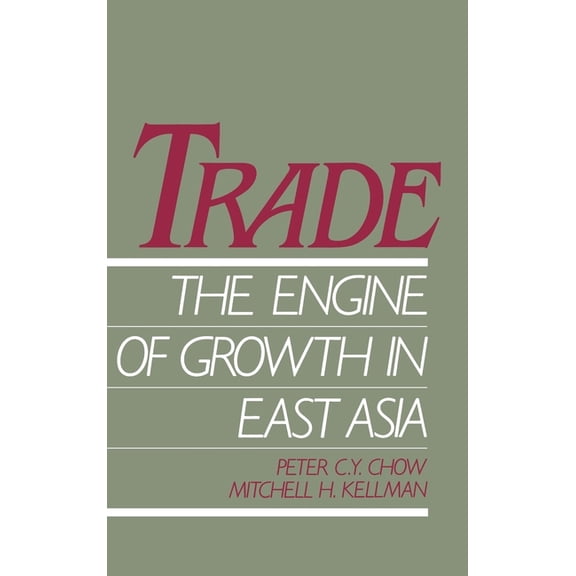 Trade - The Engine of Growth in East Asia, (Hardcover)
