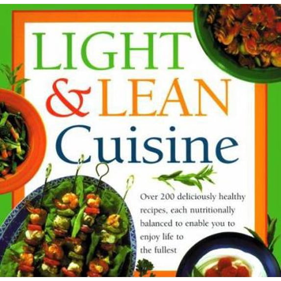 Pre-Owned Light and Lean Cuisine: More Than 200 Simple and Delicious Recipes (Hardcover) 1858338735 9781858338736