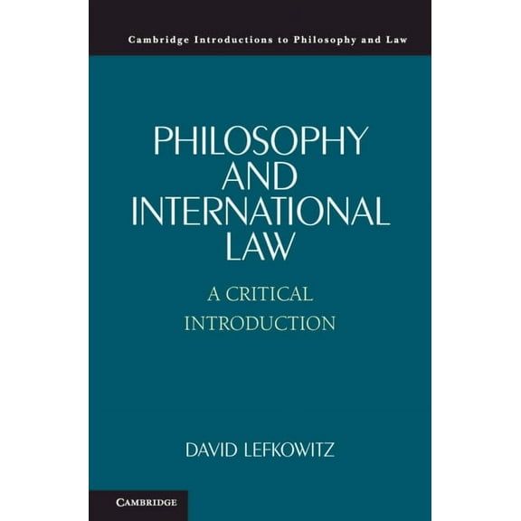 Cambridge Introductions to Philosophy an Philosophy and International Law, (Paperback)