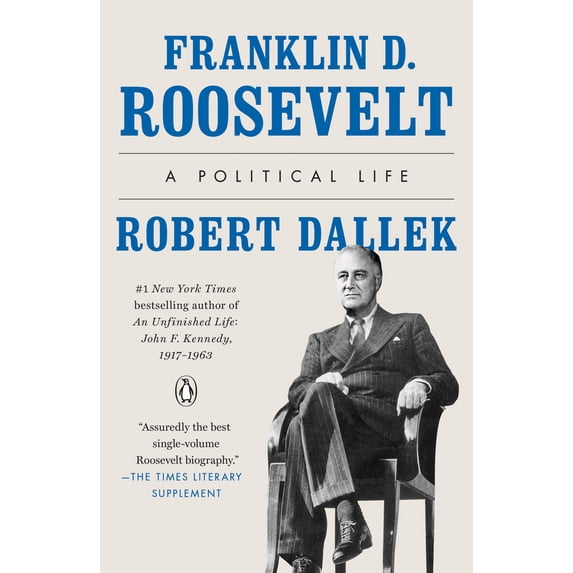 Pre-Owned Franklin D. Roosevelt: A Political Life (Paperback) 0143111213 9780143111214